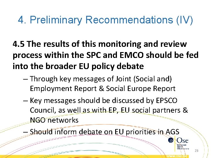 4. Preliminary Recommendations (IV) 4. 5 The results of this monitoring and review process 4. Preliminary Recommendations (IV) 4. 5 The results of this monitoring and review process