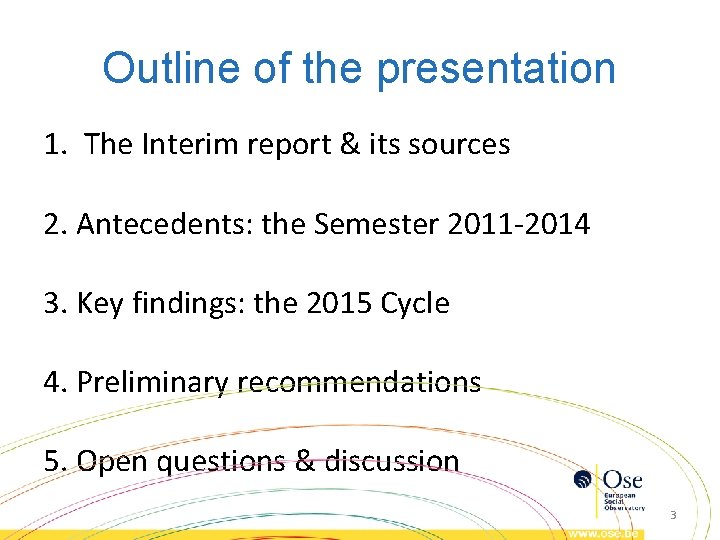 Outline of the presentation 1. The Interim report & its sources 2. Antecedents: the Outline of the presentation 1. The Interim report & its sources 2. Antecedents: the