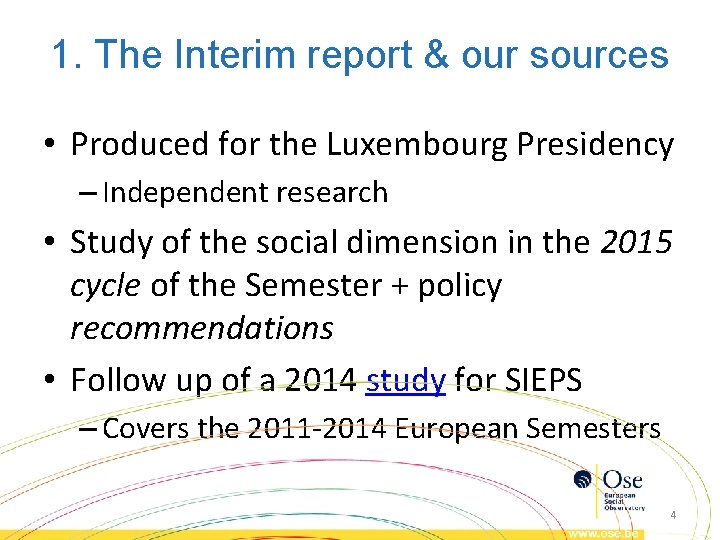 1. The Interim report & our sources • Produced for the Luxembourg Presidency – 1. The Interim report & our sources • Produced for the Luxembourg Presidency –