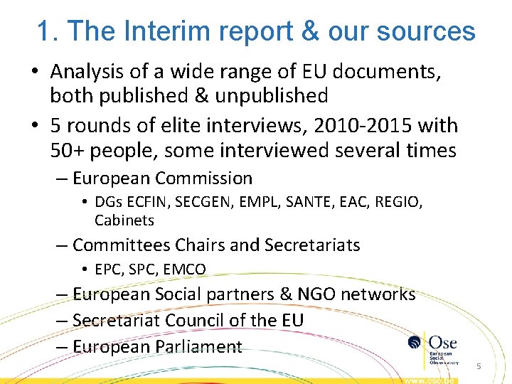 1. The Interim report & our sources • Analysis of a wide range of 1. The Interim report & our sources • Analysis of a wide range of