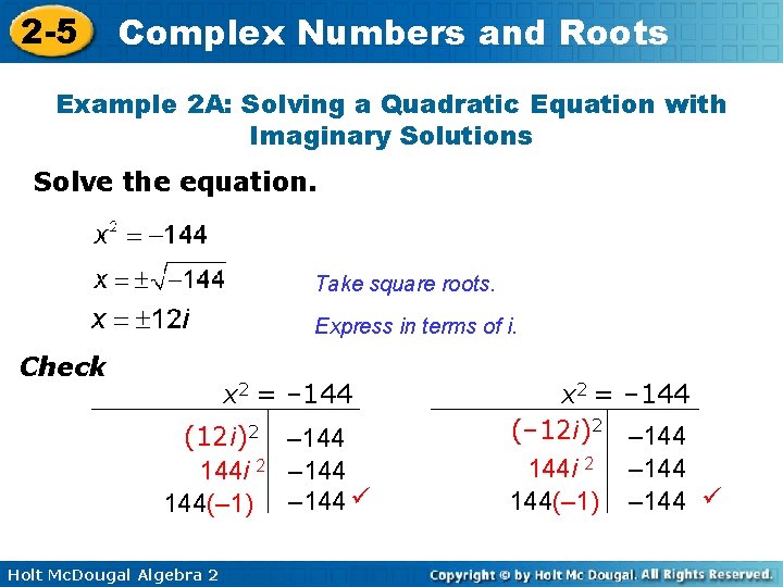 2 -5 Complex Numbers and Roots Example 2 A: Solving a Quadratic Equation with