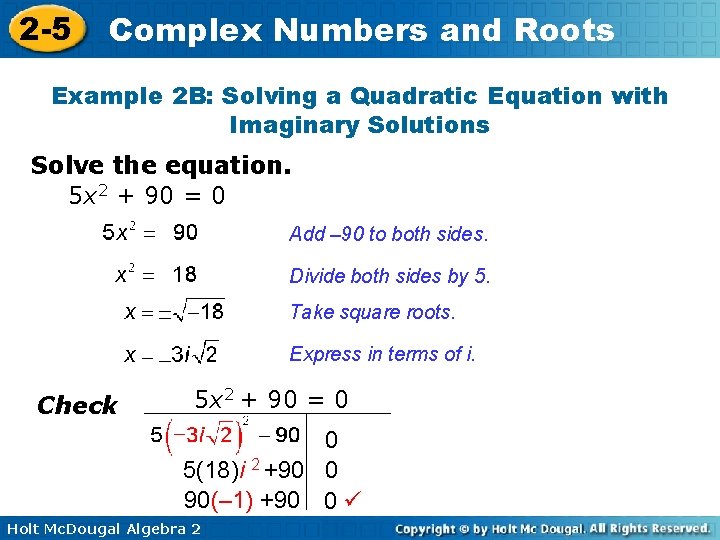 2 -5 Complex Numbers and Roots Example 2 B: Solving a Quadratic Equation with