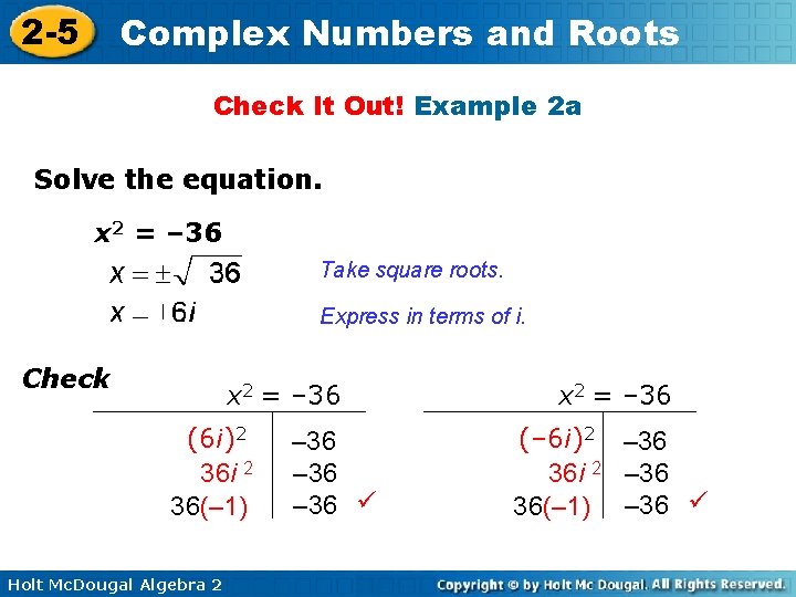 2 -5 Complex Numbers and Roots Check It Out! Example 2 a Solve the