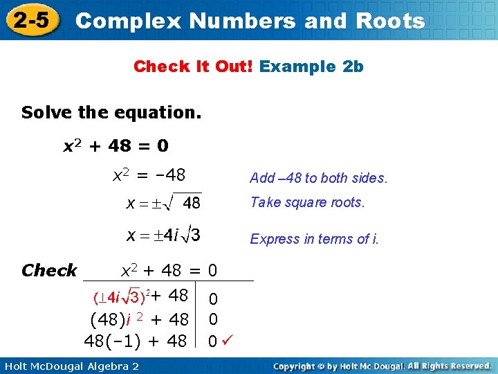 2 -5 Complex Numbers and Roots Check It Out! Example 2 b Solve the