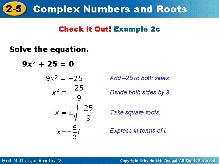 2 -5 Complex Numbers and Roots Check It Out! Example 2 c Solve the