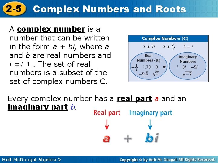 2 -5 Complex Numbers and Roots A complex number is a number that can