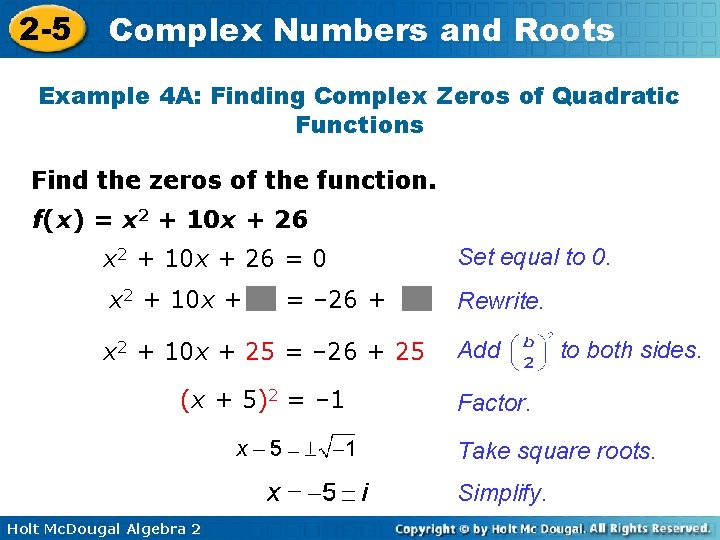 2 -5 Complex Numbers and Roots Example 4 A: Finding Complex Zeros of Quadratic