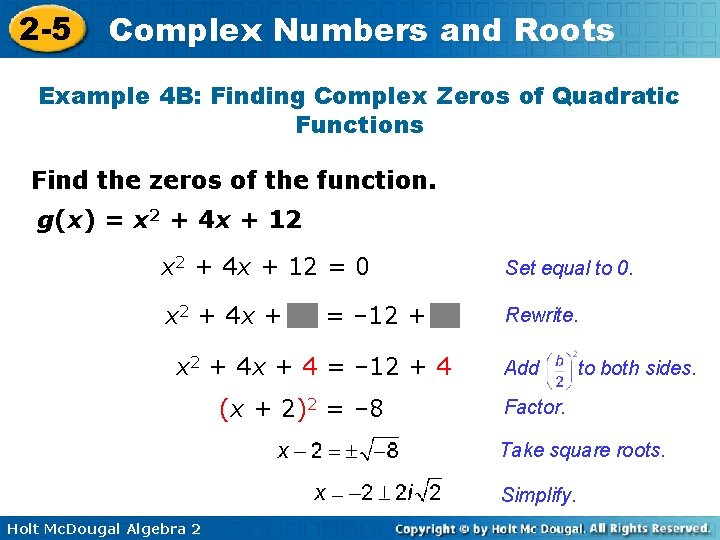 2 -5 Complex Numbers and Roots Example 4 B: Finding Complex Zeros of Quadratic