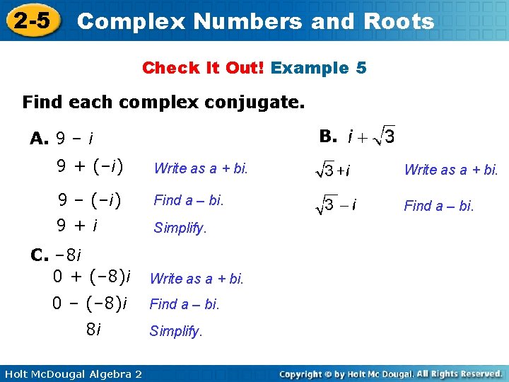 2 -5 Complex Numbers and Roots Check It Out! Example 5 Find each complex