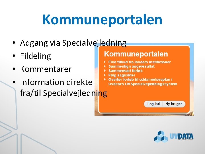 Kommuneportalen • • Adgang via Specialvejledning Fildeling Kommentarer Information direkte fra/til Specialvejledning 