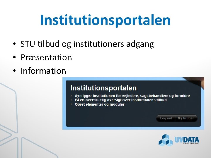Institutionsportalen • STU tilbud og institutioners adgang • Præsentation • Information 