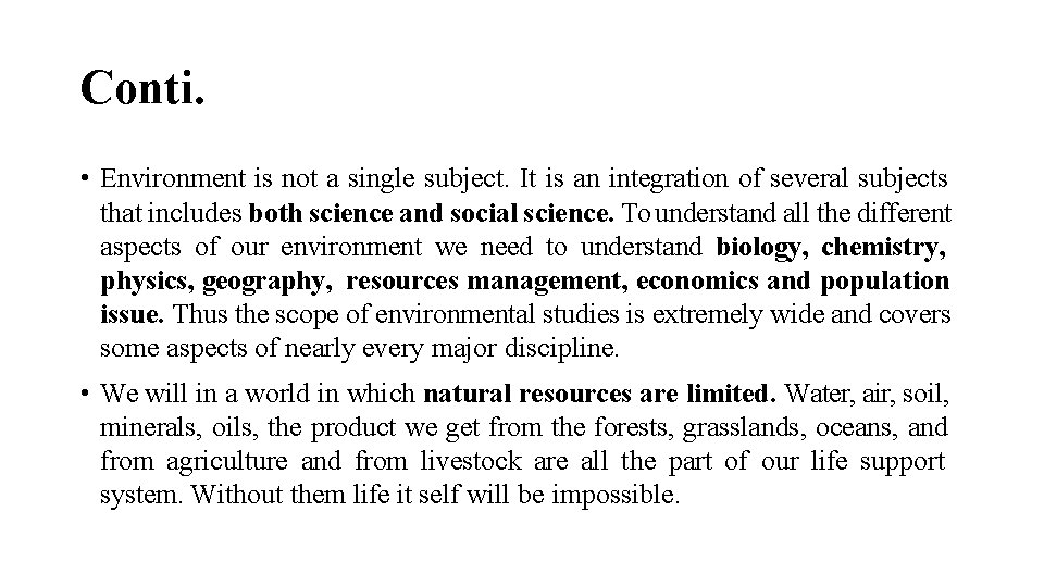 Conti. • Environment is not a single subject. It is an integration of several