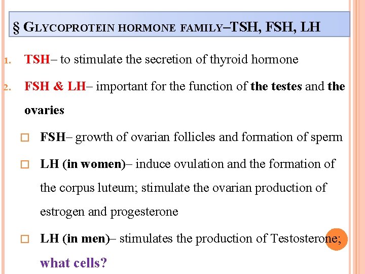 § GLYCOPROTEIN HORMONE FAMILY–TSH, FSH, LH 1. TSH– to stimulate the secretion of thyroid