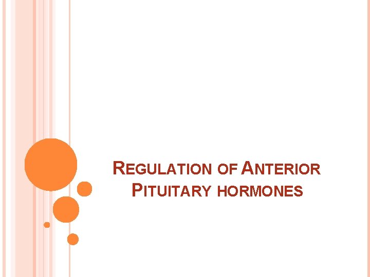 REGULATION OF ANTERIOR PITUITARY HORMONES 