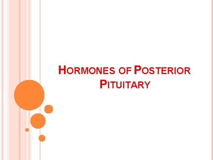 HORMONES OF POSTERIOR PITUITARY 
