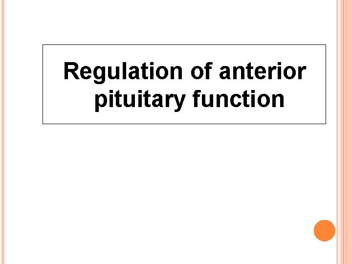 Regulation of anterior pituitary function 