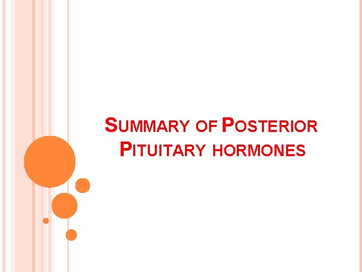 SUMMARY OF POSTERIOR PITUITARY HORMONES 