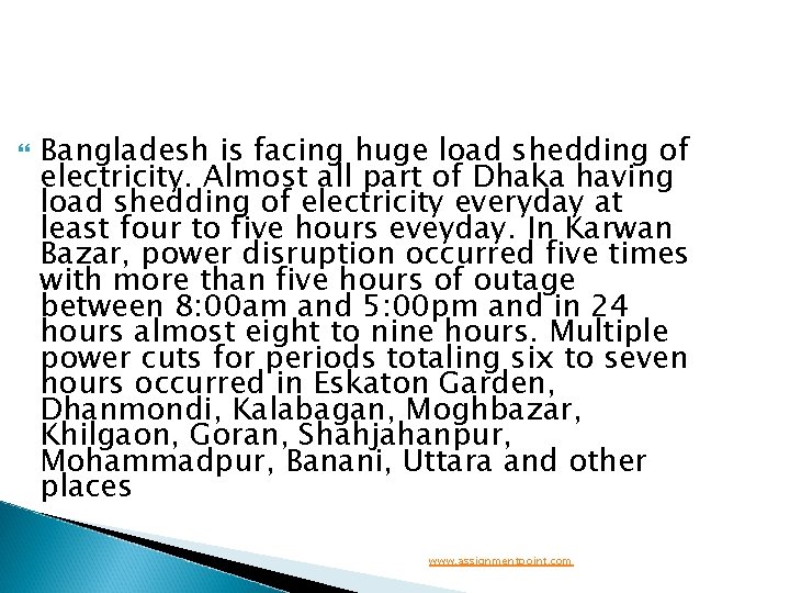  Bangladesh is facing huge load shedding of electricity. Almost all part of Dhaka