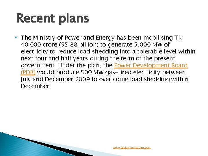 Recent plans The Ministry of Power and Energy has been mobilising Tk 40, 000
