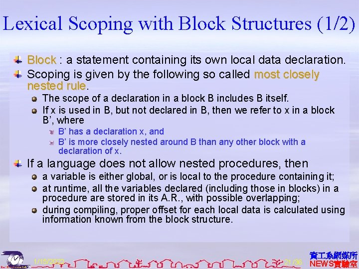 Lexical Scoping with Block Structures (1/2) Block : a statement containing its own local