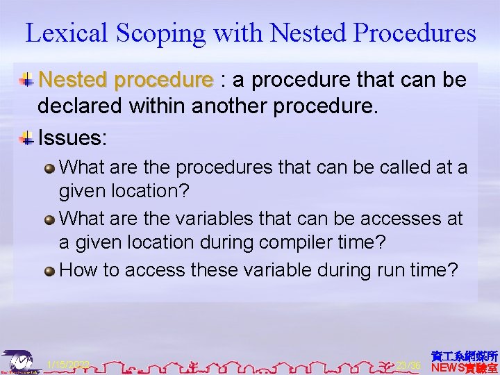 Lexical Scoping with Nested Procedures Nested procedure : a procedure that can be declared