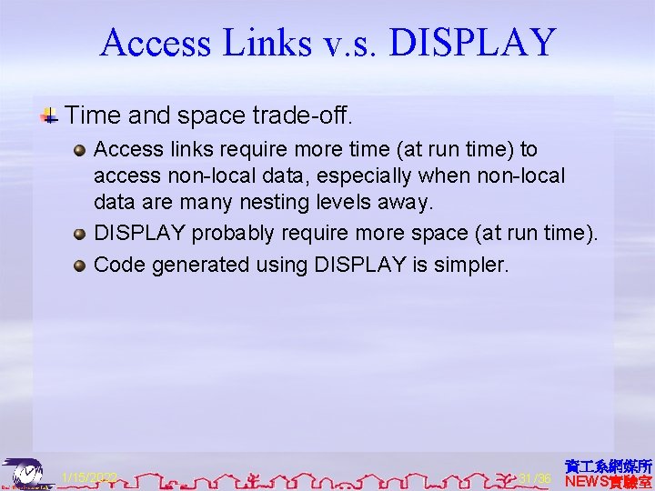 Access Links v. s. DISPLAY Time and space trade-off. Access links require more time