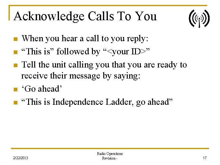 Acknowledge Calls To You n n n When you hear a call to you
