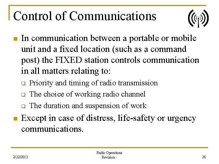 Control of Communications n In communication between a portable or mobile unit and a