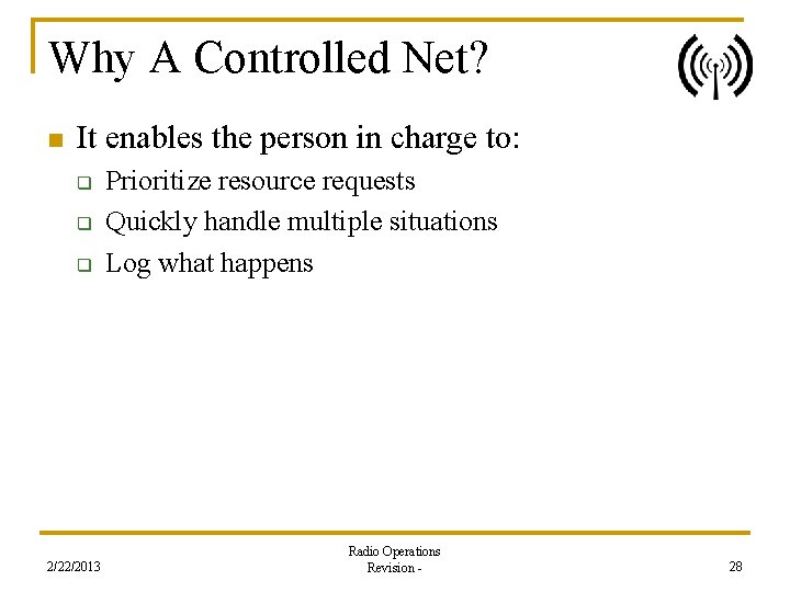 Why A Controlled Net? n It enables the person in charge to: q q