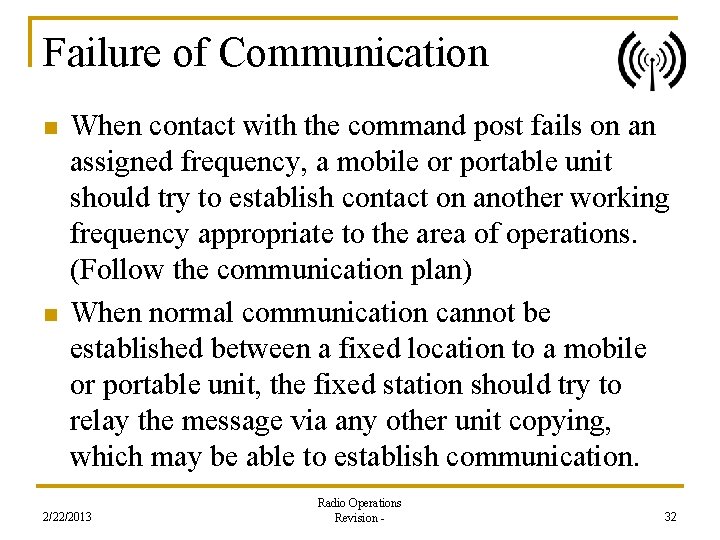 Failure of Communication n n When contact with the command post fails on an