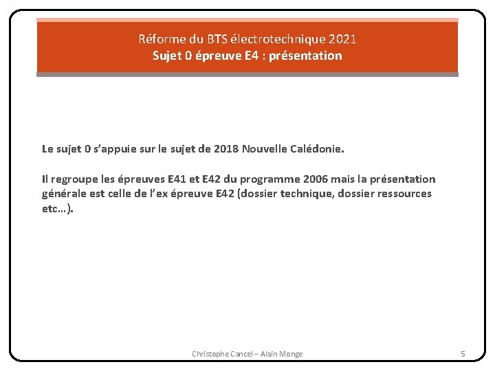 Réforme du BTS électrotechnique 2021 Sujet 0 épreuve E 4 : présentation Le sujet