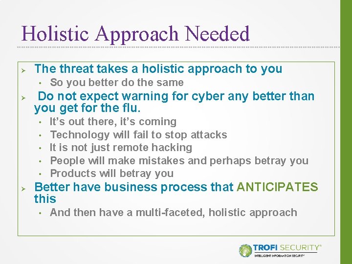 Holistic Approach Needed Ø The threat takes a holistic approach to you • Ø