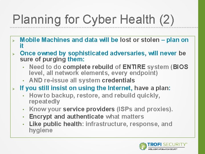 Planning for Cyber Health (2) Ø Ø Ø Mobile Machines and data will be
