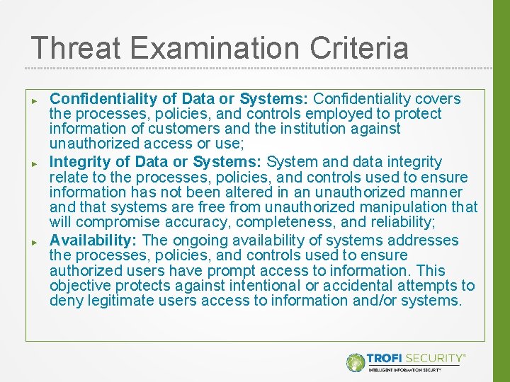 Threat Examination Criteria ► ► ► Confidentiality of Data or Systems: Confidentiality covers the