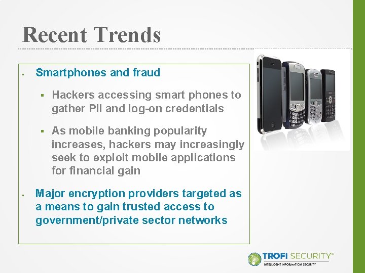 Recent Trends § § Smartphones and fraud § Hackers accessing smart phones to gather