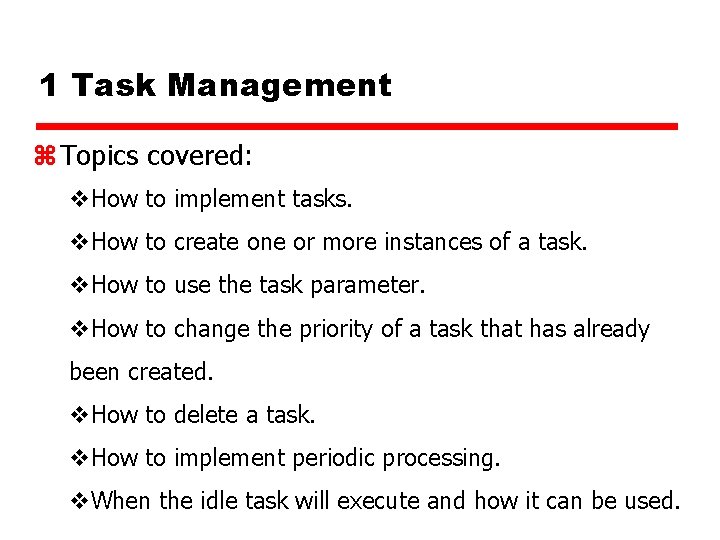 1 Task Management z Topics covered: v. How to implement tasks. v. How to