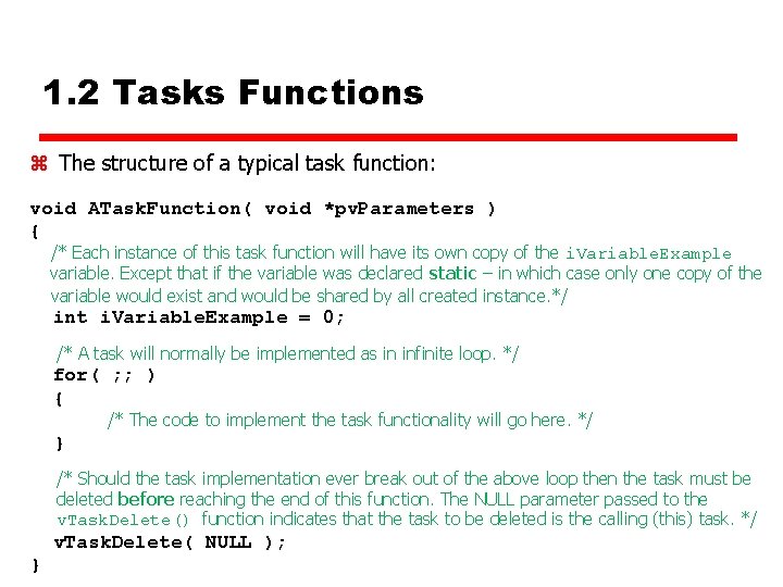 1. 2 Tasks Functions z The structure of a typical task function: void ATask. 1. 2 Tasks Functions z The structure of a typical task function: void ATask.