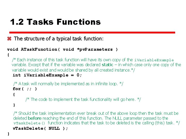 1. 2 Tasks Functions z The structure of a typical task function: void ATask.