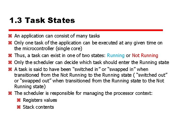 1. 3 Task States z An application can consist of many tasks z Only