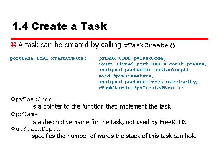 1. 4 Create a Task z A task can be created by calling x. 1. 4 Create a Task z A task can be created by calling x.