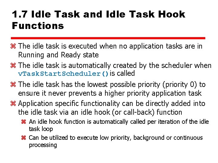 1. 7 Idle Task and Idle Task Hook Functions z The idle task is 1. 7 Idle Task and Idle Task Hook Functions z The idle task is