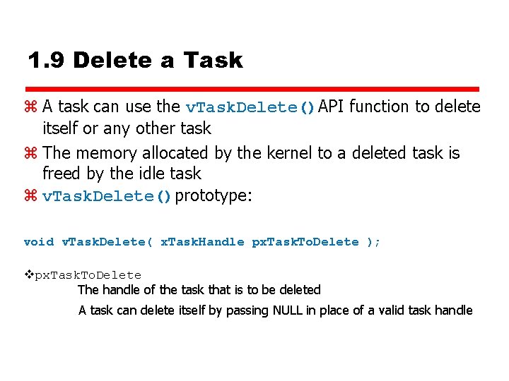 1. 9 Delete a Task z A task can use the v. Task. Delete()API