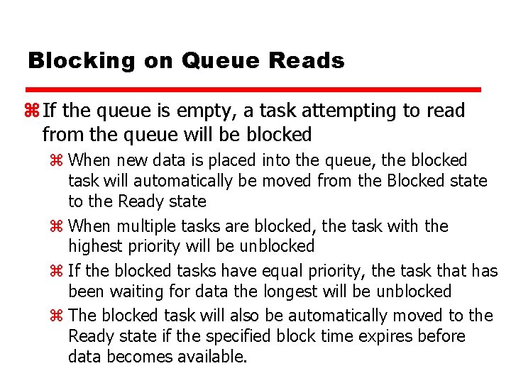 Blocking on Queue Reads z If the queue is empty, a task attempting to