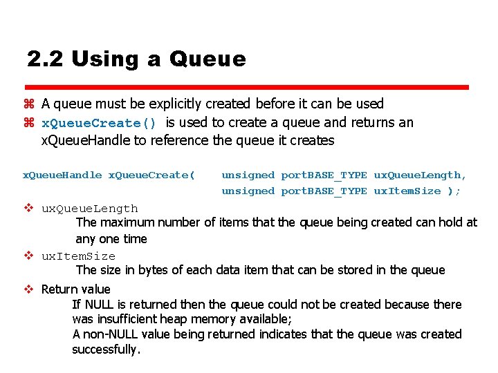 2. 2 Using a Queue z A queue must be explicitly created before it