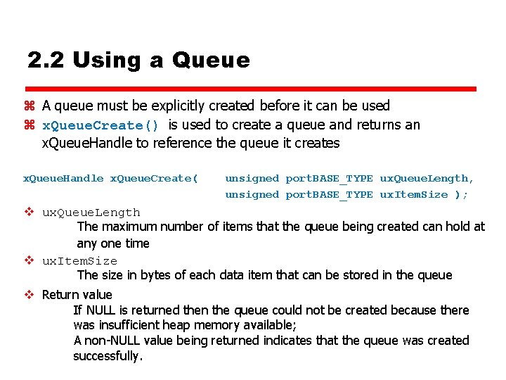 2. 2 Using a Queue z A queue must be explicitly created before it 2. 2 Using a Queue z A queue must be explicitly created before it