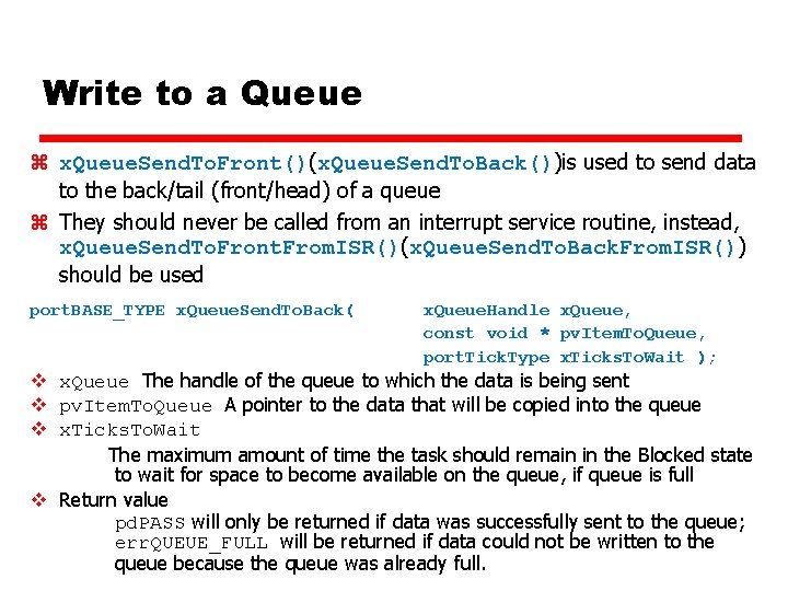 Write to a Queue z x. Queue. Send. To. Front()(x. Queue. Send. To. Back())is