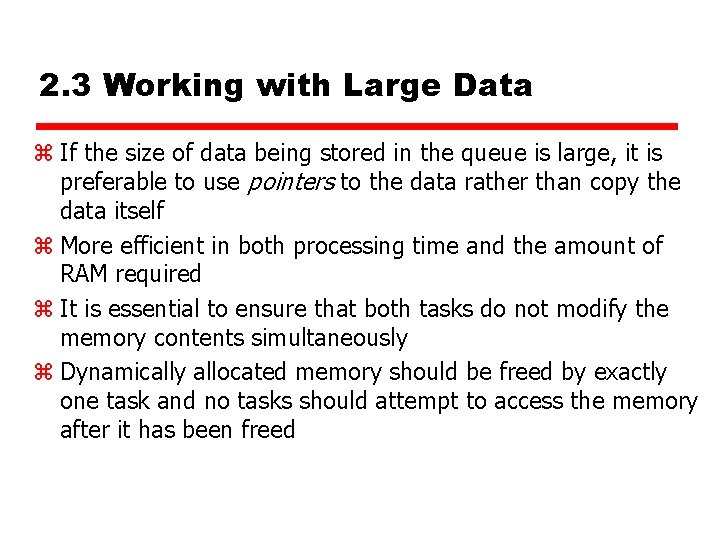 2. 3 Working with Large Data z If the size of data being stored