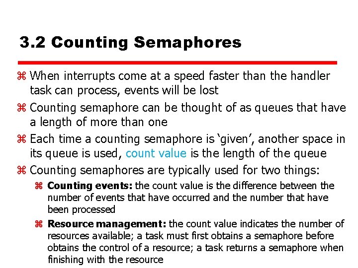 3. 2 Counting Semaphores z When interrupts come at a speed faster than the