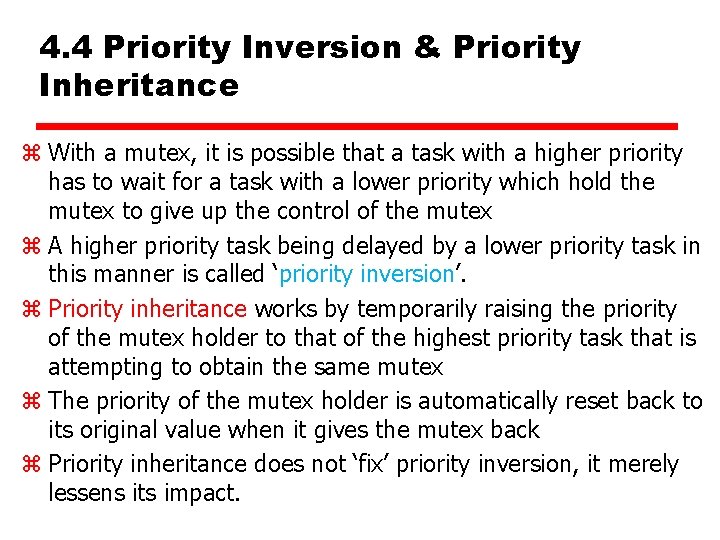 4. 4 Priority Inversion & Priority Inheritance z With a mutex, it is possible