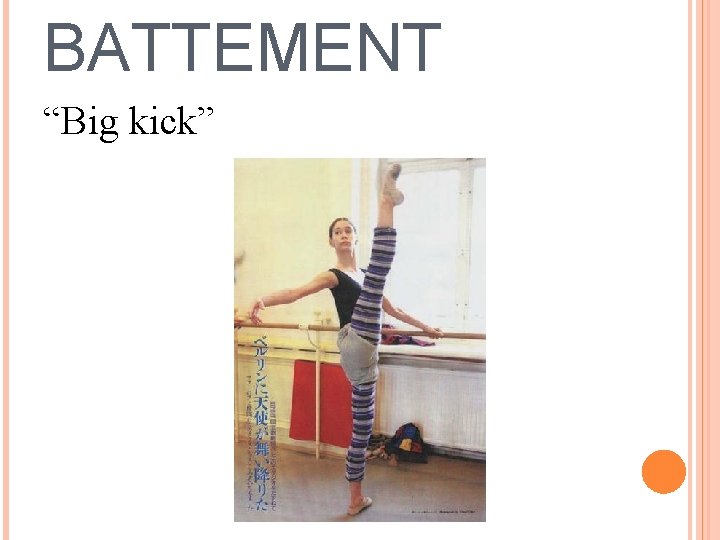 BATTEMENT “Big kick” 